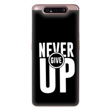 Силіконовый Чохол на Samsung Galaxy a80 2019 ( A805F ) з картинкою НАЙК (Never Give UP)