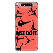 Силиконовый Чехол Nike Air Jordan на Самсунг Гелекси А80 – Just Do It