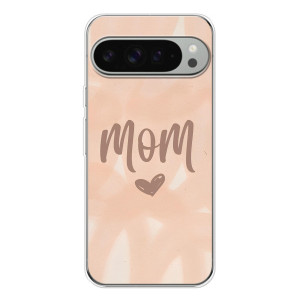 Чехлы на день мамы для Пиксель 10 Про ХЛ – Love mom