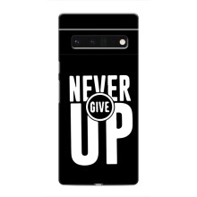 Силіконовый Чохол на Google Pixel 6 Pro з картинкою НАЙК (Never Give UP)