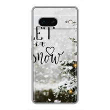 Новогодние, Праздничные Чехлы для Google Pixel 7 - 2024 год (Let it snow)