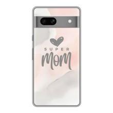Чохли для мами на Google Pixel 7A (Супер мама)