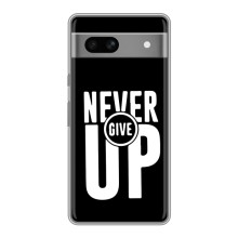 Силіконовый Чохол на Google Pixel 7A з картинкою НАЙК (Never Give UP)