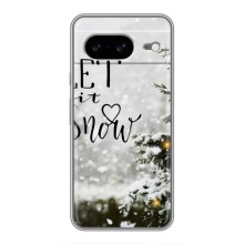 Новогодние, Праздничные Чехлы для Google Pixel 8 - 2024 год (Let it snow)