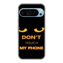 Чехол с Прикольным принтом на Google Pixel 9 Pro – Не трогай мой телефон