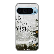 Новогодние, Праздничные Чехлы для Google Pixel 9 Pro - 2024 год (Let it snow)