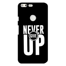 Силиконовый Чехол на Google Pixel XL с картинкой Nike (Never Give UP)