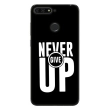 Силіконовый Чохол на Huawei Honor 7C Pro з картинкою НАЙК (Never Give UP)