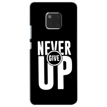 Силіконовый Чохол на Huawei Mate 20, HMA-L09, HMA-L29 з картинкою НАЙК (Never Give UP)