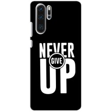 Силиконовый Чехол на Huawei P30 Pro с картинкой Nike – Never Give UP
