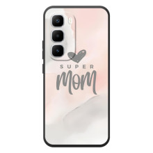Чехлы для мамы на Infinix Hot 60 Pro Plus – Супер мама