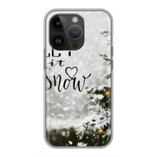 Новогодние, Праздничные Чехлы для iPhone 14 Pro Max - 2024 год (Let it snow)