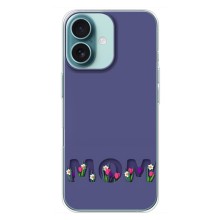 Чехлы для мамы на iPhone 16 Plus (Мама в цветах)