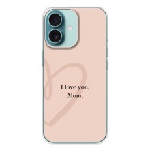 Чохли для мами на iPhone 16 (Я люблю маму)