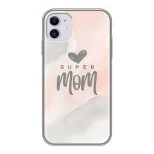 Чехлы для мамы на iPhone 11 (Супер мама)