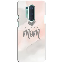 Чохли для мами на OnePlus 8 Pro (Супер мама)