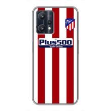 Чохли для Realme 9 Pro Plus (VPrint) - Футбольні клуби (Atletico)