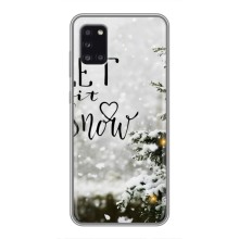 Новогодние, Праздничные Чехлы для Samsung Galaxy A31 (A315) - 2024 год (Let it snow)