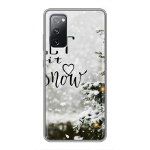 Новогодние, Праздничные Чехлы для Samsung Galaxy S20 FE - 2024 год (Let it snow)