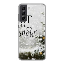 Новогодние, Праздничные Чехлы для Samsung Galaxy S21 FE - 2024 год – Let it snow