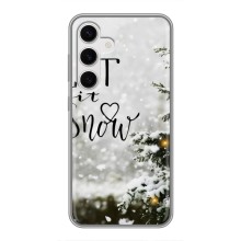 Новогодние, Праздничные Чехлы для Samsung Galaxy S24 - 2024 год (Let it snow)