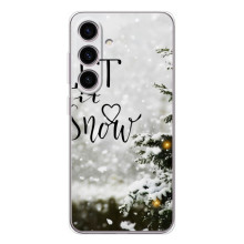 Новогодние, Праздничные Чехлы для Samsung Galaxy S25 FE - 2024 год (Let it snow)