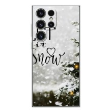 Новогодние, Праздничные Чехлы для Samsung Galaxy S25 Ultra - 2024 год – Let it snow